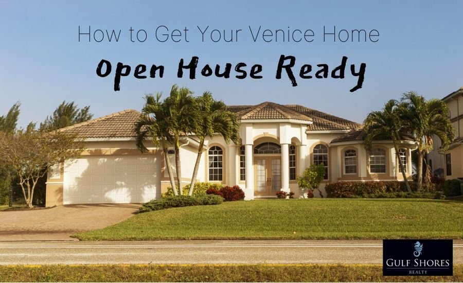 how to get your Venice, FL home open house ready